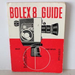 Paillard Bolex 8 Guide - Focal Press 1966 - For L B C D P S & K 8mm Movie Cameras