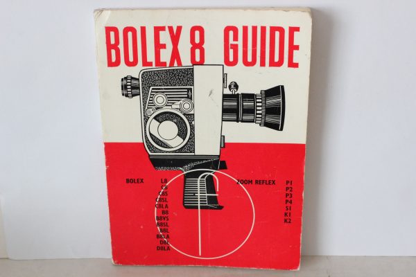 Paillard Bolex 8 Guide - Focal Press 1966 - For L B C D P S & K 8mm Movie Cameras